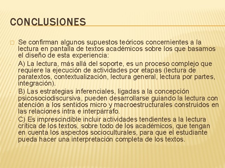 CONCLUSIONES � - - - Se confirman algunos supuestos teóricos concernientes a la lectura