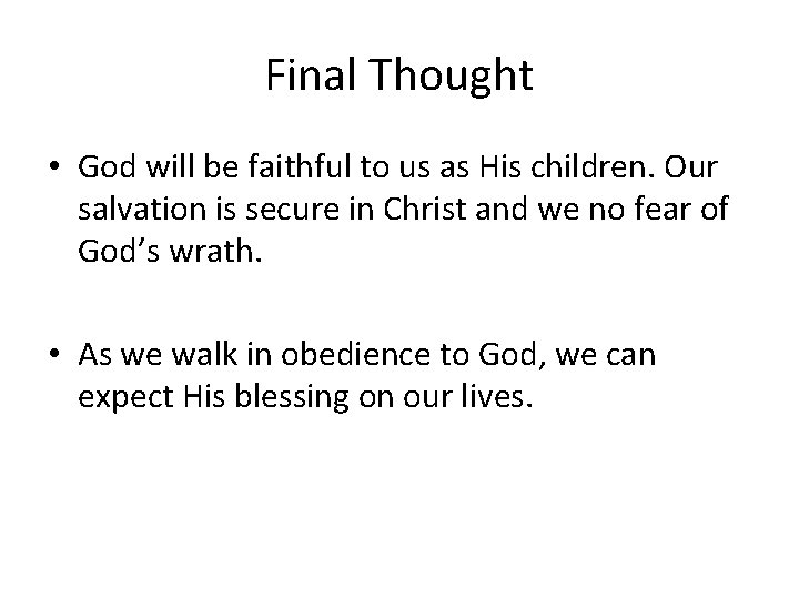 Final Thought • God will be faithful to us as His children. Our salvation Final Thought • God will be faithful to us as His children. Our salvation