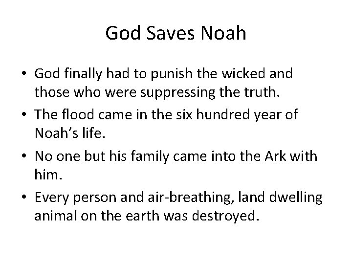 God Saves Noah • God finally had to punish the wicked and those who God Saves Noah • God finally had to punish the wicked and those who