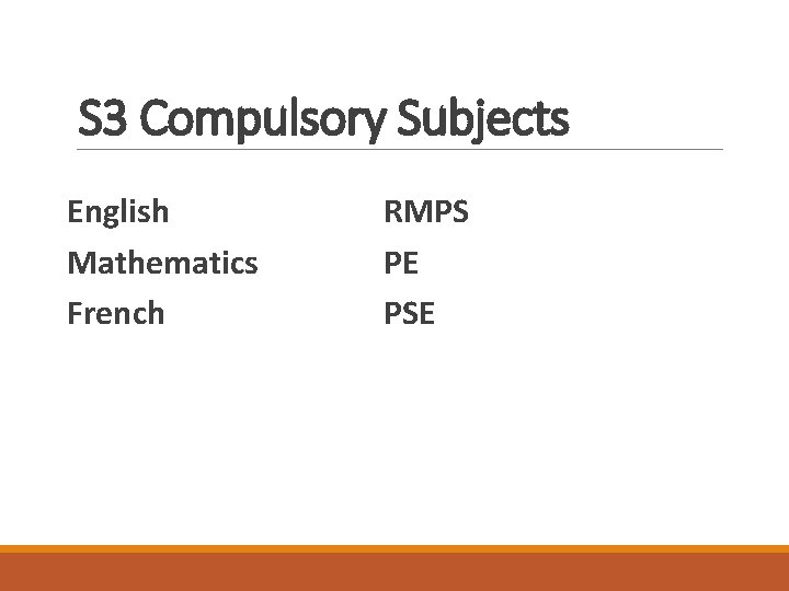 S 3 Compulsory Subjects English Mathematics French RMPS PE PSE 