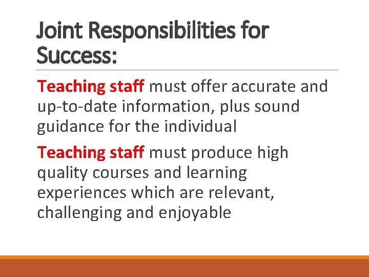 Joint Responsibilities for Success: Teaching staff must offer accurate and up-to-date information, plus sound