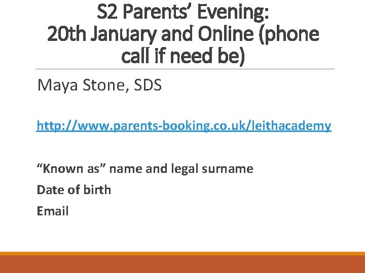 S 2 Parents’ Evening: 20 th January and Online (phone call if need be)