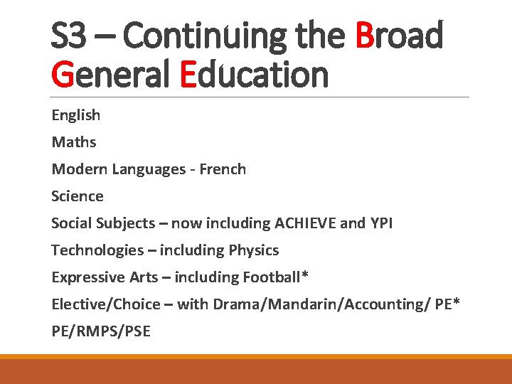 S 3 – Continuing the Broad General Education English Maths Modern Languages - French