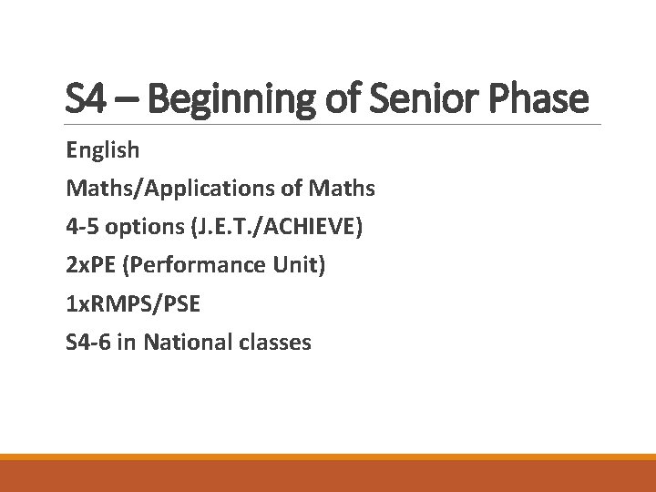 S 4 – Beginning of Senior Phase English Maths/Applications of Maths 4 -5 options