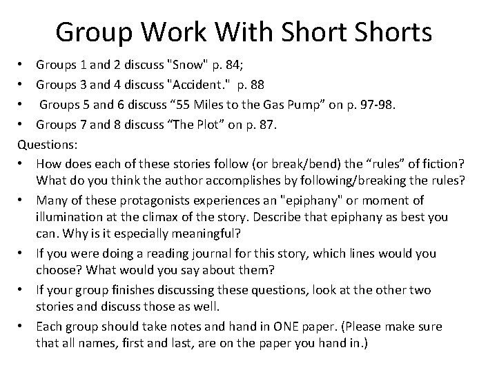 Group Work With Shorts • Groups 1 and 2 discuss "Snow" p. 84; •