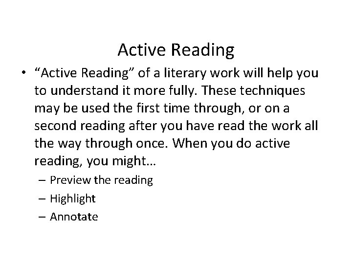 Active Reading • “Active Reading” of a literary work will help you to understand