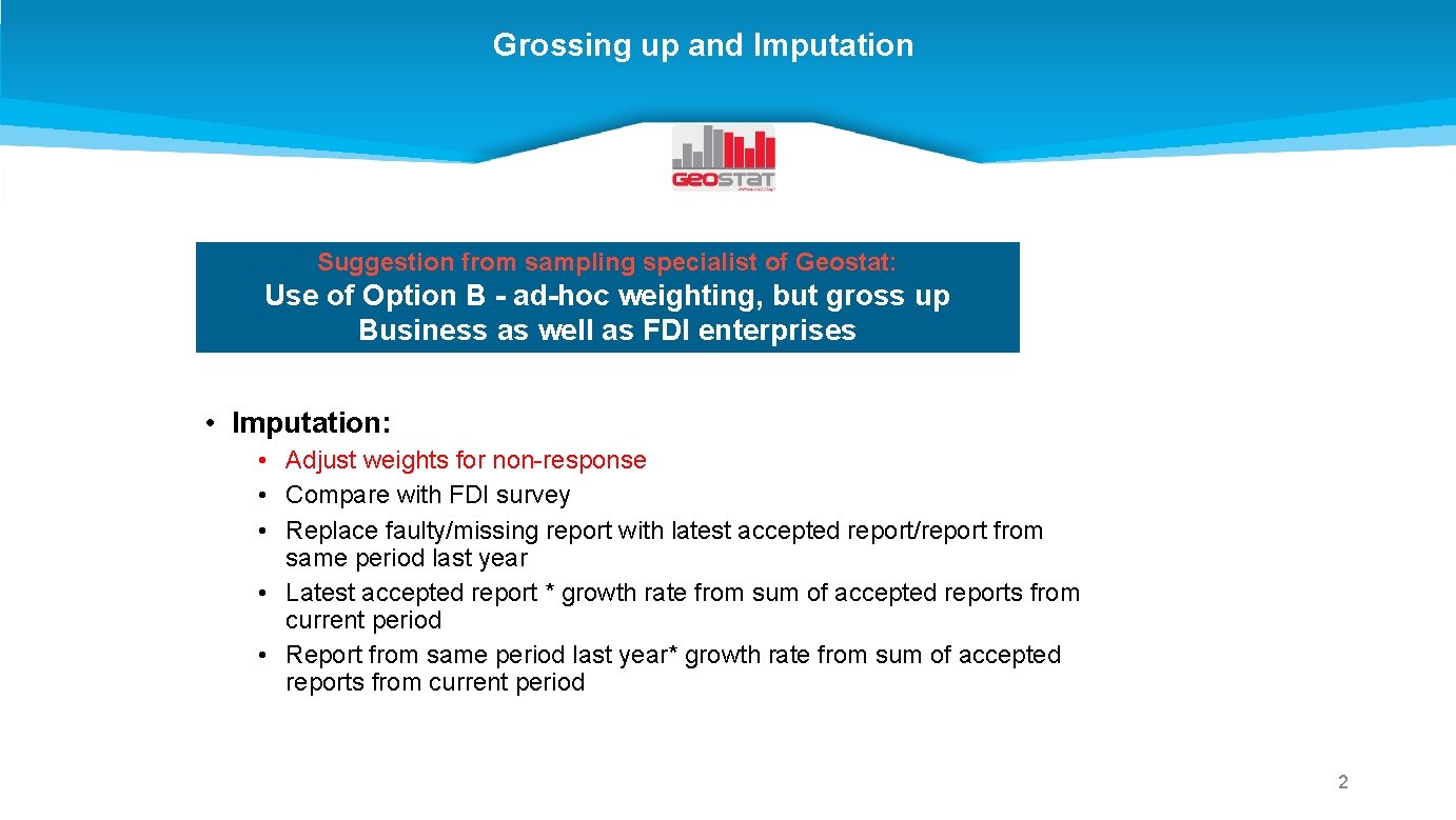 Grossing up and Imputation Suggestion from sampling specialist of Geostat: Use of Option B