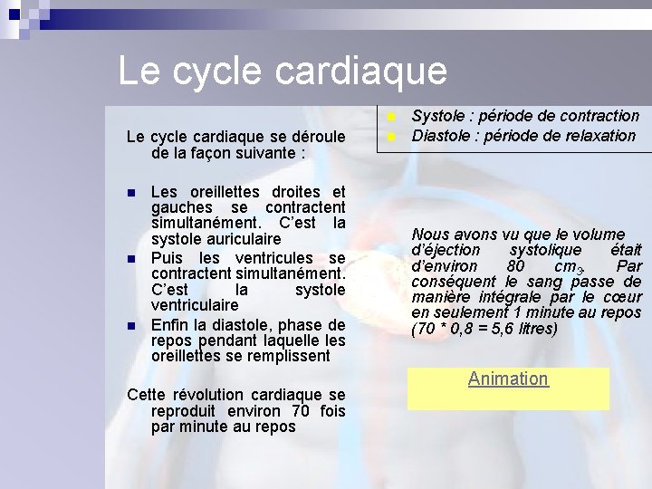 Le cycle cardiaque n Le cycle cardiaque se déroule de la façon suivante :