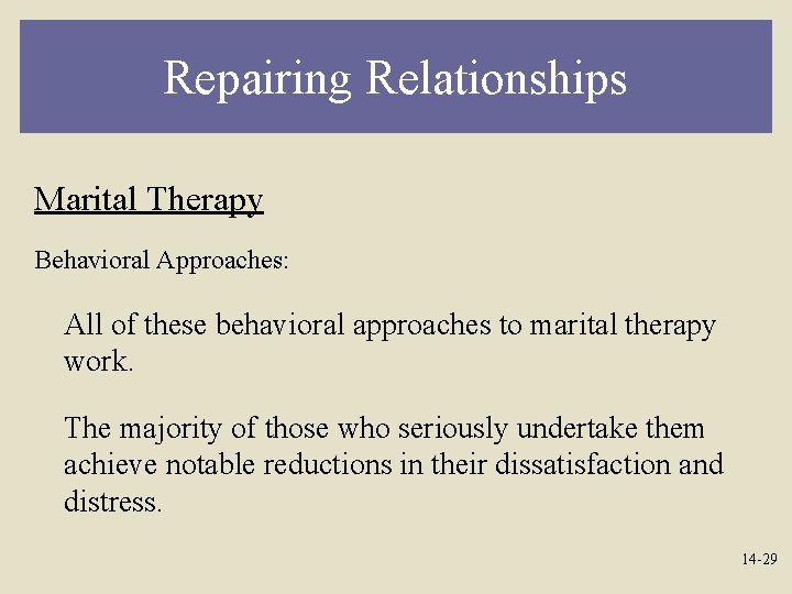 Repairing Relationships Marital Therapy Behavioral Approaches: All of these behavioral approaches to marital therapy