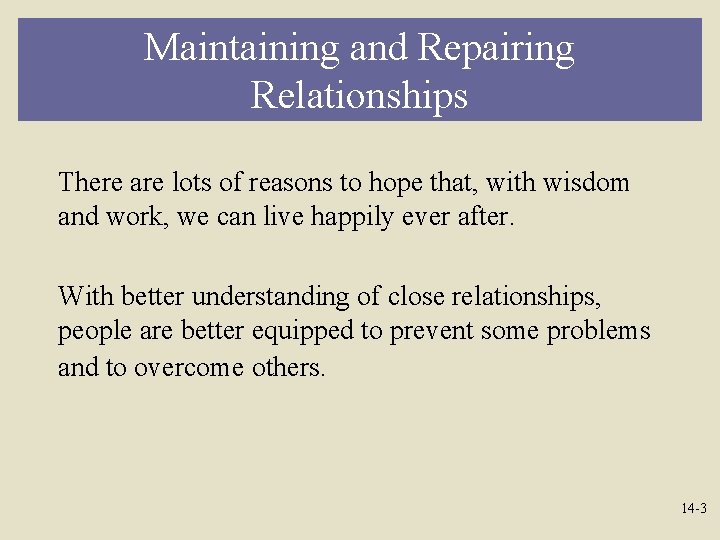 Maintaining and Repairing Relationships There are lots of reasons to hope that, with wisdom