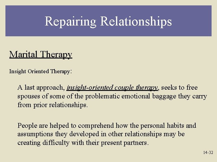 Repairing Relationships Marital Therapy Insight Oriented Therapy: A last approach, insight-oriented couple therapy, seeks
