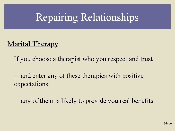 Repairing Relationships Marital Therapy If you choose a therapist who you respect and trust…