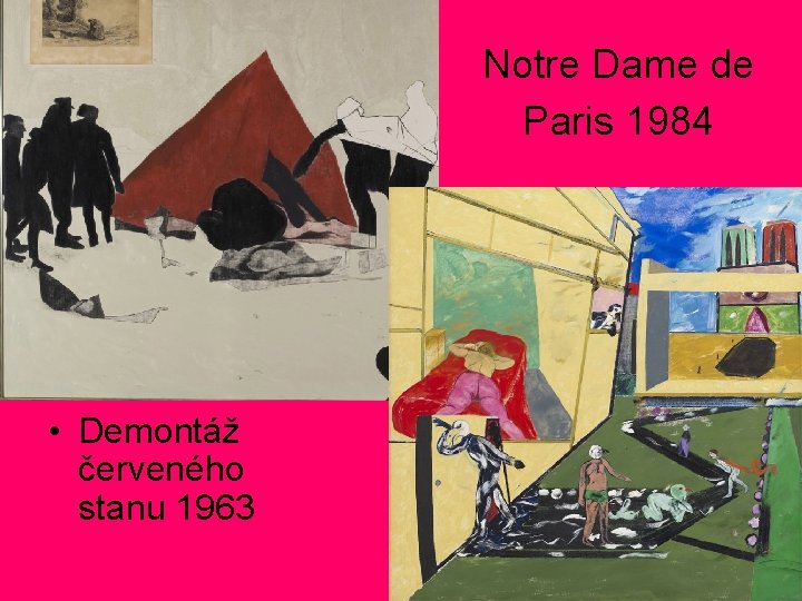 Notre Dame de Paris 1984 • Demontáž červeného stanu 1963 Notre Dame de Paris 1984 • Demontáž červeného stanu 1963