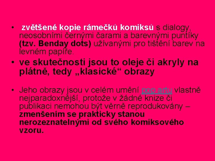 • zvětšené kopie rámečků komiksů s dialogy, neosobními černými čarami a barevnými puntíky • zvětšené kopie rámečků komiksů s dialogy, neosobními černými čarami a barevnými puntíky