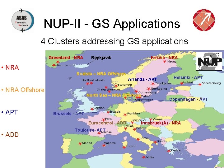 NUP-II - GS Applications 4 Clusters addressing GS applications Greenland - NRA Reykjavik Kiruna