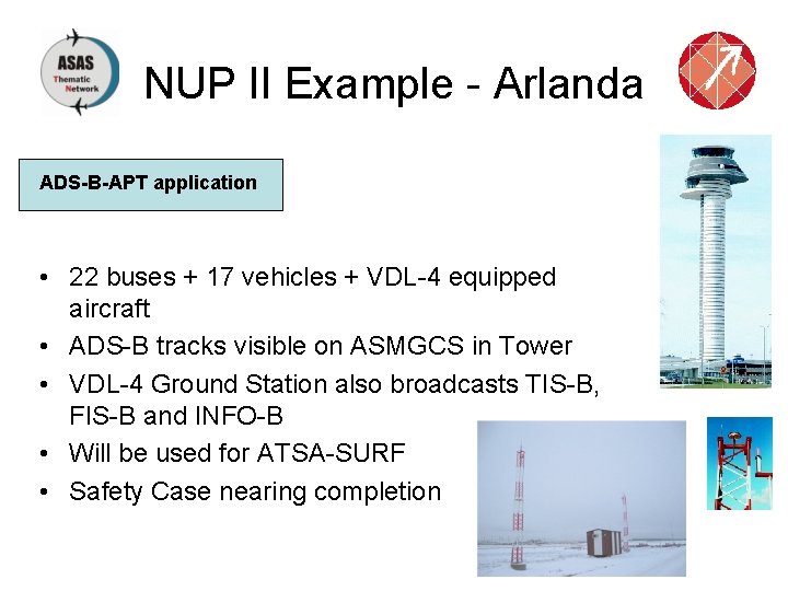 NUP II Example - Arlanda ADS-B-APT application • 22 buses + 17 vehicles +