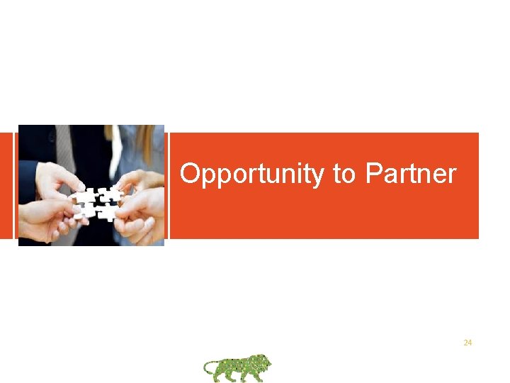 Opportunity to Partner 24 