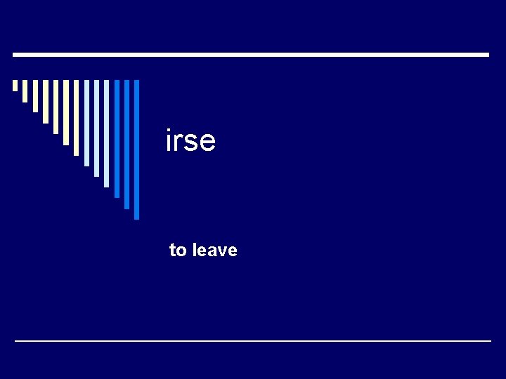irse to leave 