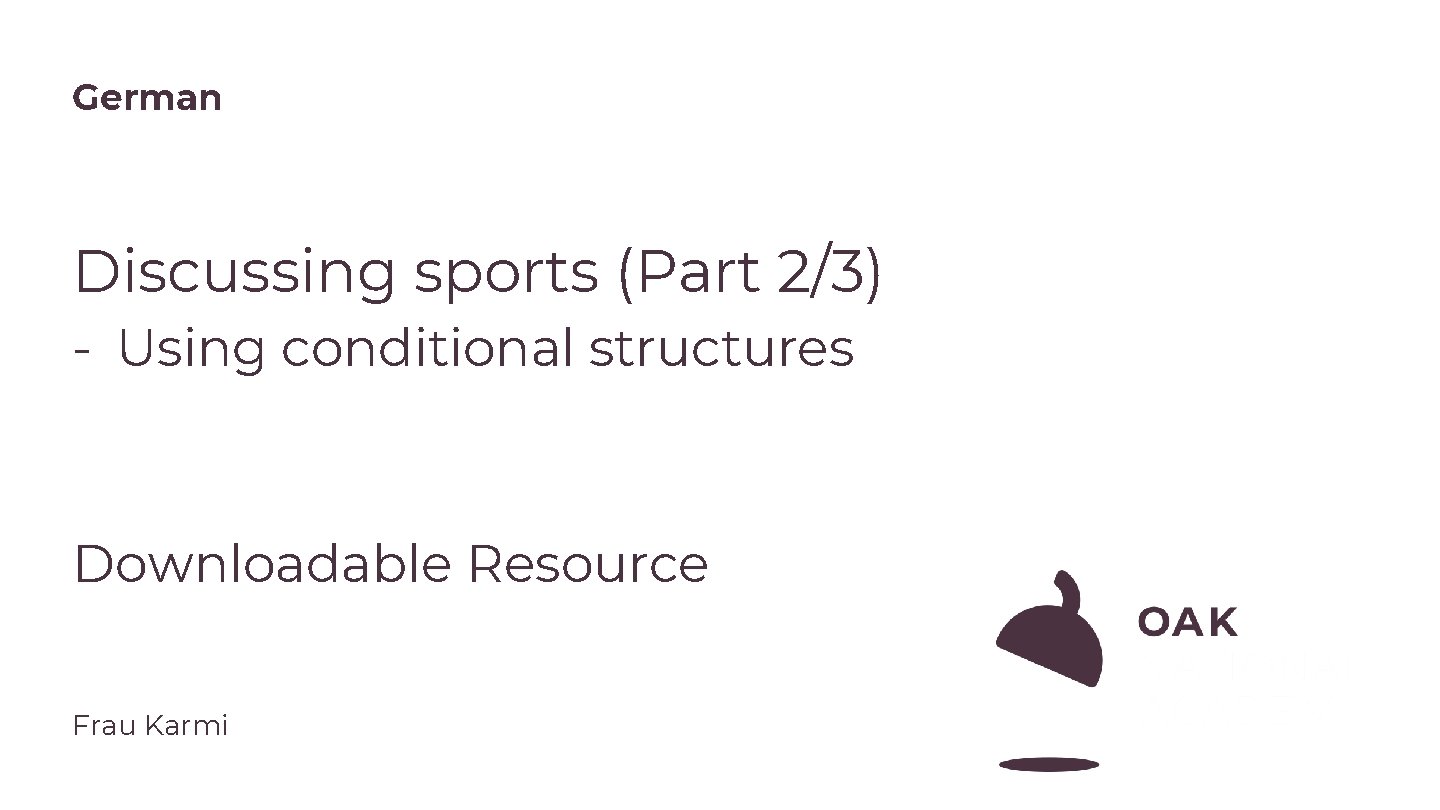 German Discussing sports (Part 2/3) - Using conditional structures Downloadable Resource Frau Karmi 