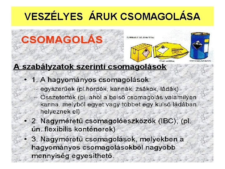 VESZÉLYES ÁRUK CSOMAGOLÁSA VESZÉLYES ÁRUK CSOMAGOLÁSA