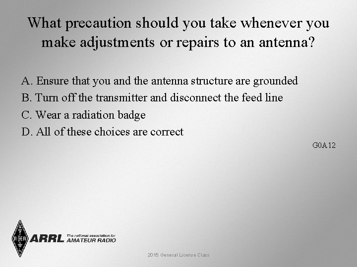 What precaution should you take whenever you make adjustments or repairs to an antenna?