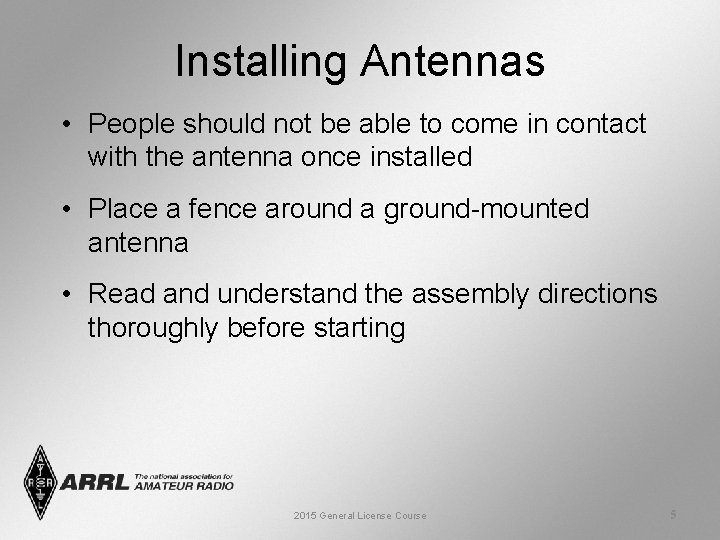 Installing Antennas • People should not be able to come in contact with the