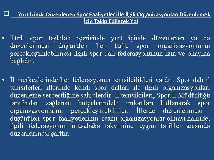 q Yurt İçinde Düzenlenen Spor Faaliyetleri İle İlgili Organizasyonları Düzenlemek İçin Takip Edilecek Yol