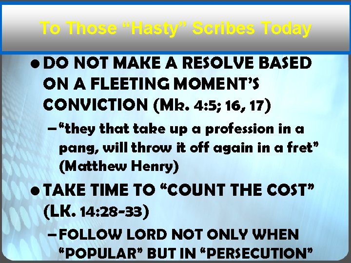 To Those “Hasty” Scribes Today • DO NOT MAKE A RESOLVE BASED ON A To Those “Hasty” Scribes Today • DO NOT MAKE A RESOLVE BASED ON A