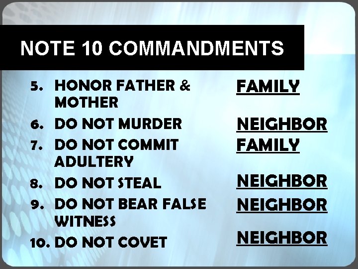 NOTE 10 COMMANDMENTS 5. HONOR FATHER & MOTHER 6. DO NOT MURDER 7. DO NOTE 10 COMMANDMENTS 5. HONOR FATHER & MOTHER 6. DO NOT MURDER 7. DO