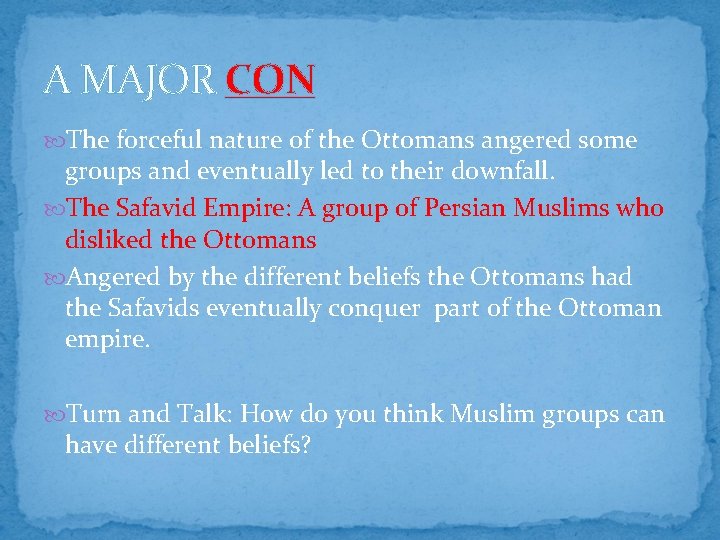 A MAJOR CON The forceful nature of the Ottomans angered some groups and eventually