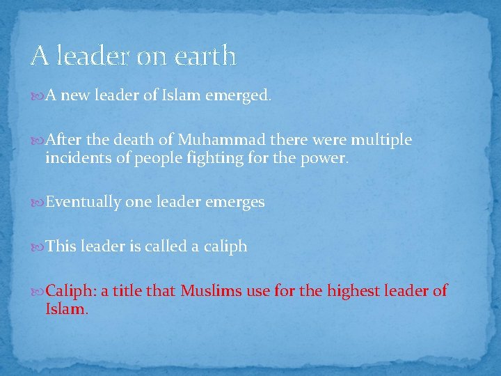 A leader on earth A new leader of Islam emerged. After the death of