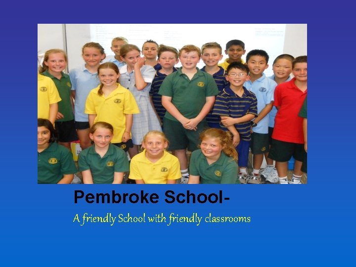 Pembroke School. A friendly School with friendly classrooms 