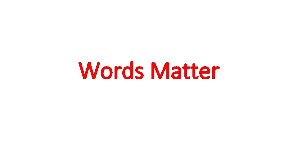 Words Matter 