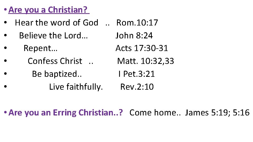  • Are you a Christian? • Hear the word of God. . •