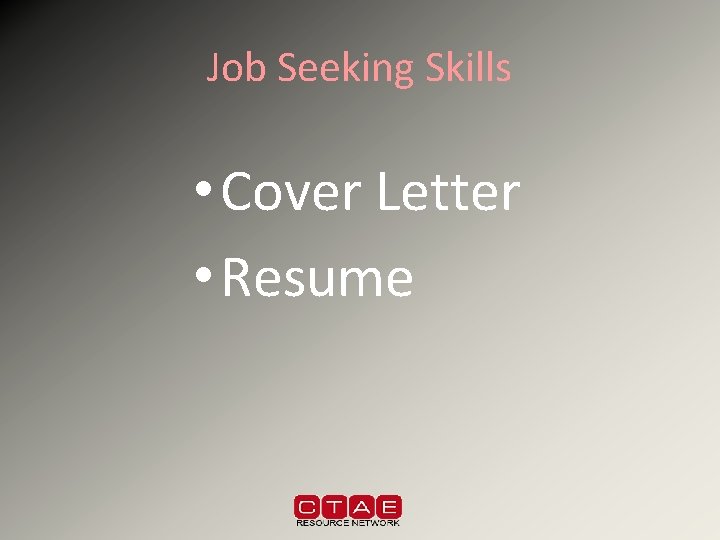 Job Seeking Skills • Cover Letter • Resume 