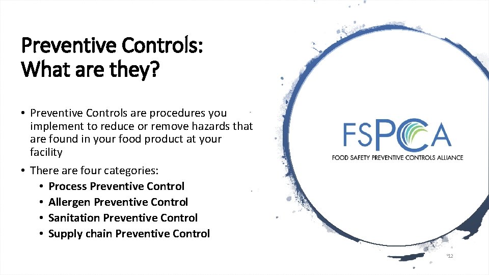 Preventive Controls: What are they? • Preventive Controls are procedures you implement to reduce