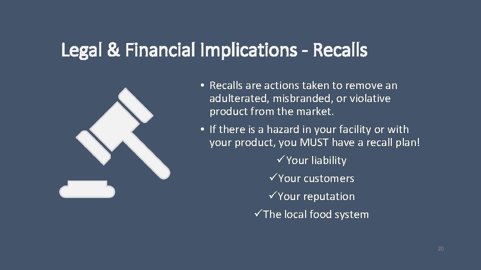 Legal & Financial Implications - Recalls • Recalls are actions taken to remove an