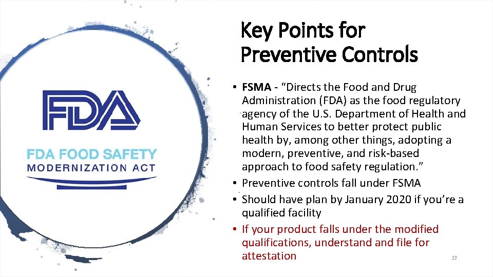 Key Points for Preventive Controls • FSMA - “Directs the Food and Drug Administration