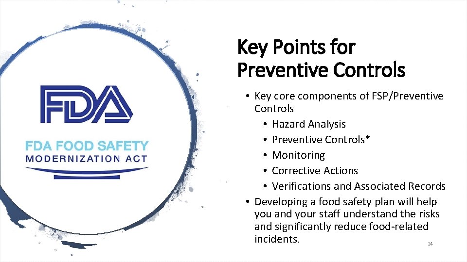 Key Points for Preventive Controls • Key core components of FSP/Preventive Controls • Hazard
