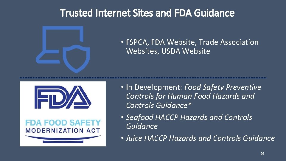 Trusted Internet Sites and FDA Guidance • FSPCA, FDA Website, Trade Association Websites, USDA