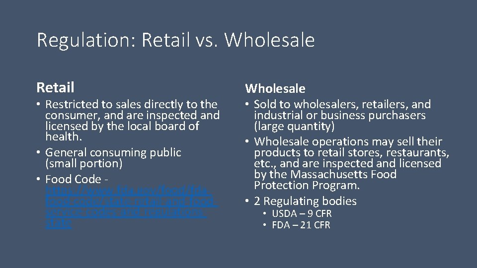 Regulation: Retail vs. Wholesale Retail • Restricted to sales directly to the consumer, and