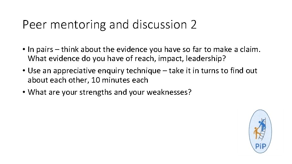 Peer mentoring and discussion 2 • In pairs – think about the evidence you