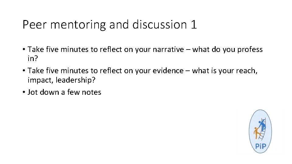 Peer mentoring and discussion 1 • Take five minutes to reflect on your narrative