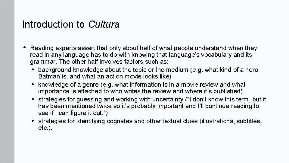 Introduction to Cultura • Reading experts assert that only about half of what people