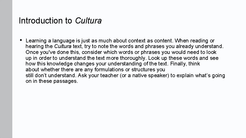 Introduction to Cultura • Learning a language is just as much about context as