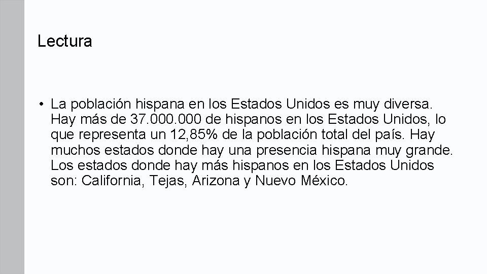 Lectura • La población hispana en los Estados Unidos es muy diversa. Hay más