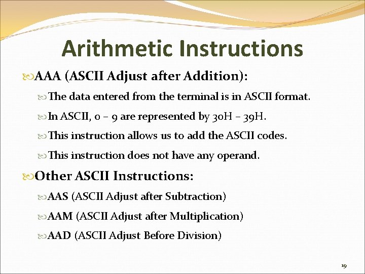 Arithmetic Instructions AAA (ASCII Adjust after Addition): The data entered from the terminal is