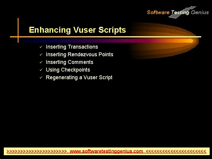 Enhancing Vuser Scripts ü ü ü Inserting Transactions Inserting Rendezvous Points Inserting Comments Using