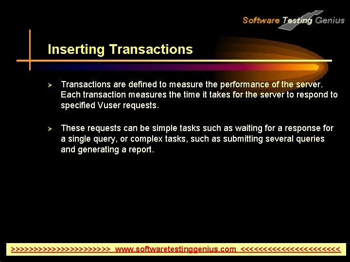 Inserting Transactions Ø Transactions are defined to measure the performance of the server. Each
