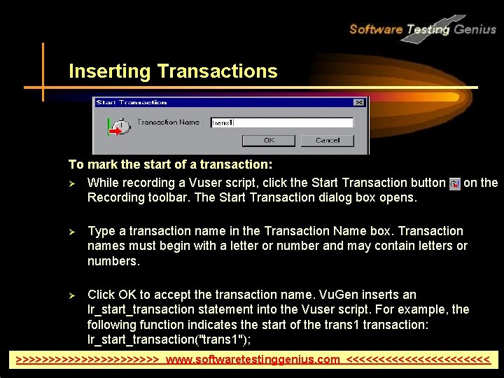 Inserting Transactions To mark the start of a transaction: Ø While recording a Vuser